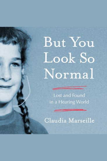But You Look So Normal - Lost and Found in a Hearing World - cover