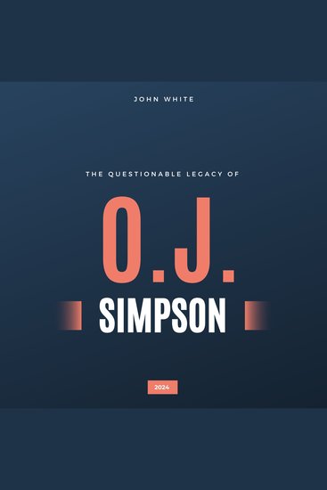The Questionable Legacy of OJ Simpson - cover