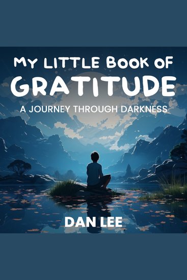 My Little Book Of Gratitude: A Journey through Darkness - cover
