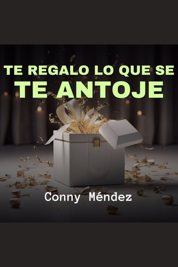 Te Regalo Lo Que Se Te Antoje - cover