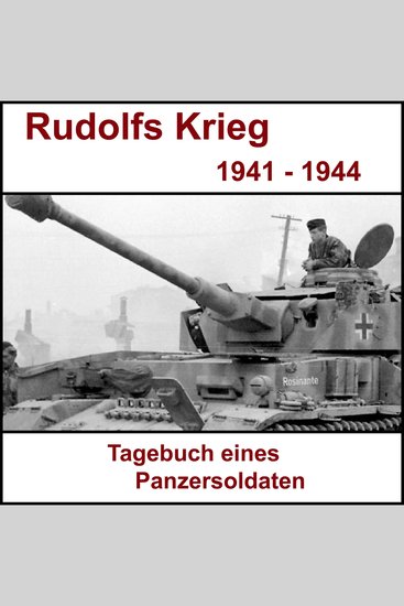 Rudolfs Krieg - Tagebuch eines Panzersoldaten - Ostfront 1941 bis 1944 - cover