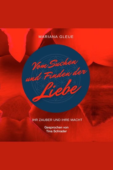 Vom Suchen und Finden der Liebe - Ihr Zauber und ihre Macht - cover