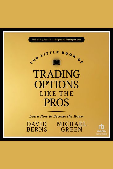 The Little Book of Trading Options Like the Pros - Learn How to Become the House - cover