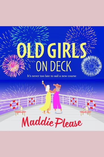 Old Girls on Deck - An uplifting heart-warming read from BESTSELLER Maddie Please - cover