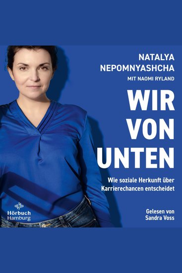 Wir von unten - Wie soziale Herkunft über Karrierechancen entscheidet | Diskriminierung aufgrund sozialer Herkunft – und wie wir sie stoppen können - cover