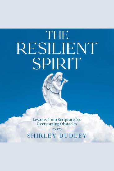The Resilient Spirit - Lessons from Scripture for Overcoming Obstacles - cover
