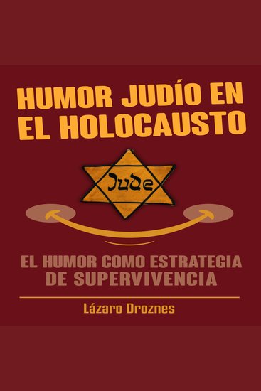 HUMOR JUDÍO EN EL HOLOCAUSTO - El humor como estrategia de supervivencia - cover