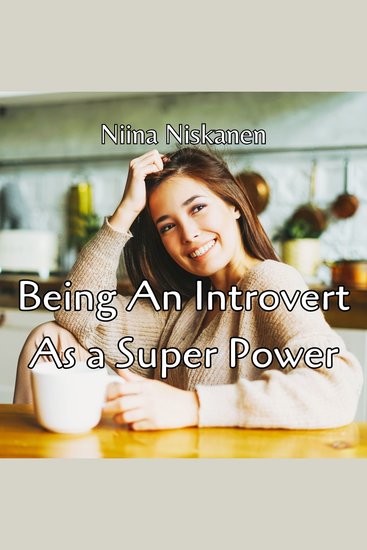 Being An Introvert As A Super Power - cover