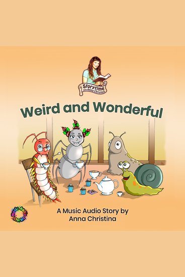 Weird and Wonderful (A Music Audio Story) - Storytime with Anna Christina - cover