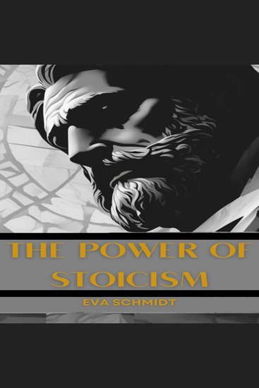 POWER OF STOICISM THE - Mastering the Art of Inner Strength for Modern Living (2024 Beginner Guide) - cover