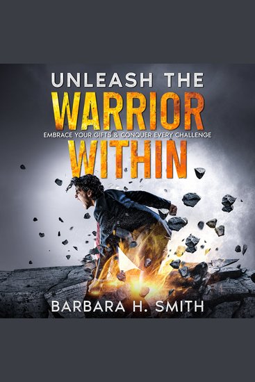 Unleash the Warrior Within - Embrace Your Gifts & Conquer Every Challenge - cover