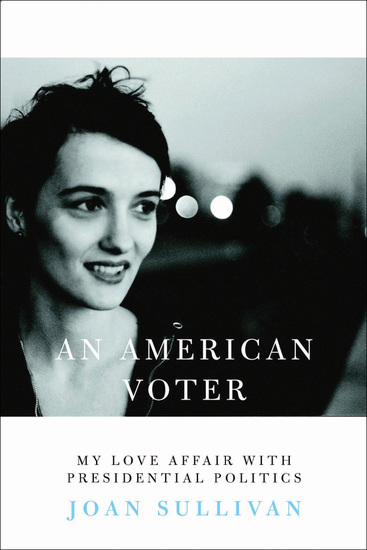 An American Voter - My Love Affair with Presidential Politics - cover