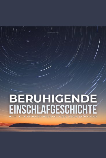 Beruhigende Einschlafgeschichte mit Einschlafmusik für Erwachsene - Selbstheilungskräfte aktivieren und stärken - cover