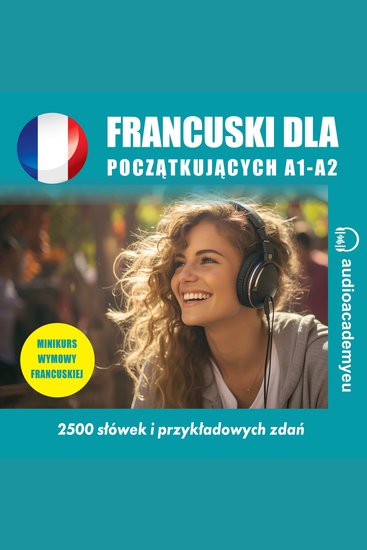 Francuski dla początkujących A1-A2 - audiokurs francuskiego dla początkujących - cover