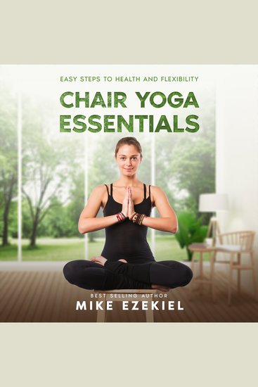 Chair Yoga Essentials - Easy Steps to Health and Flexibility - cover