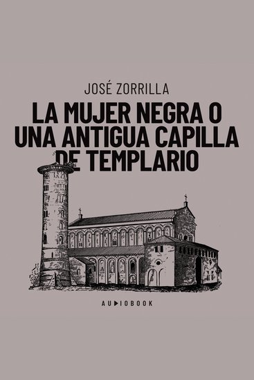 La mujer negra o una antigua capilla de templario (Completo) - cover