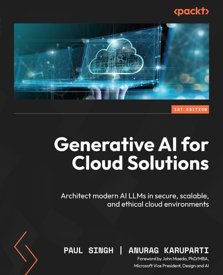 Generative AI for Cloud Solutions - Architect modern AI LLMs in secure scalable and ethical cloud environments - cover