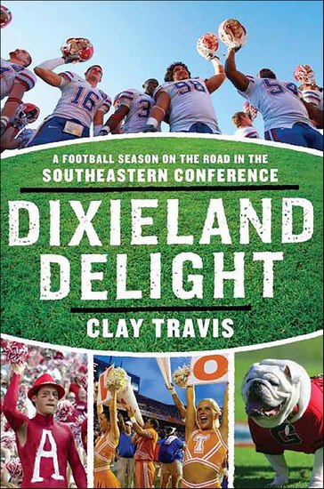 Dixieland Delight - A Football Season on the Road in the Southeastern Conference - cover