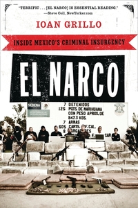 El Narco - Inside Mexico's Criminal Insurgency
