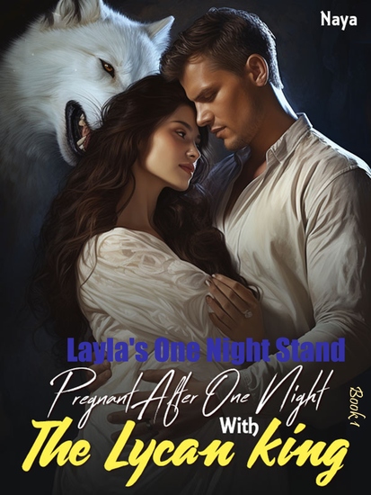 Pregnant After One Night With The Lycan King - Layla's One Night Stand - cover