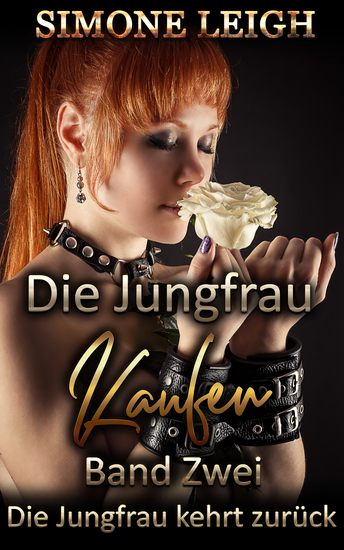 Die Jungfrau kaufen - Band Zwei - Die Jungfrau kehrt zurück - Ein BDSM Ménage erotischer Liebesroman - cover