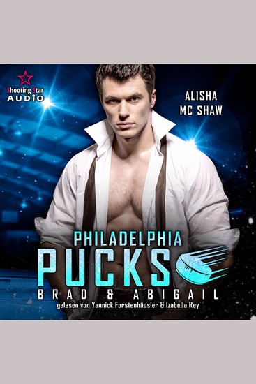 Philadelphia Pucks: Brad & Abigail - Philly Ice Hockey Band 16 (ungekürzt) - cover