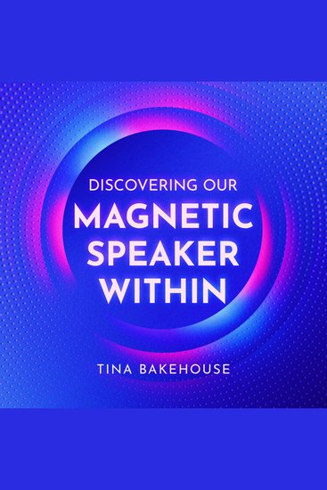 Discovering Our Magnetic Speaker Within - cover