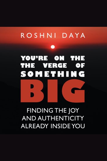 You're On the Verge of Something Big - Finding the Joy and Authenticity Already Inside You - cover