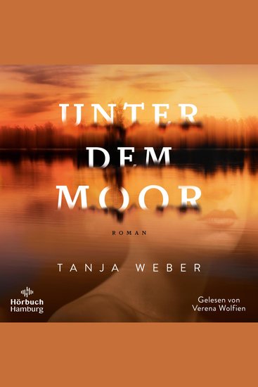 Unter dem Moor - Drei Frauen drei Leben eine stirbt eine rächt sich und eine kann sich retten - cover