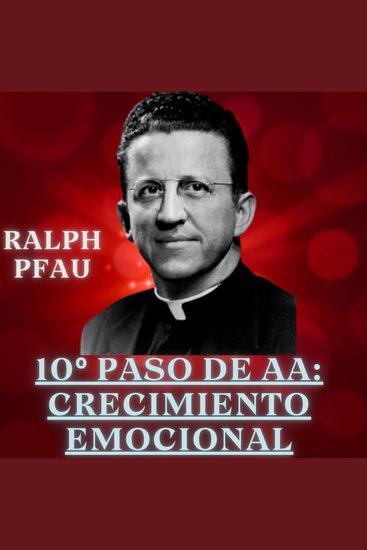 10º paso de AA: Crecimiento Emocional - Experiencias AA - cover