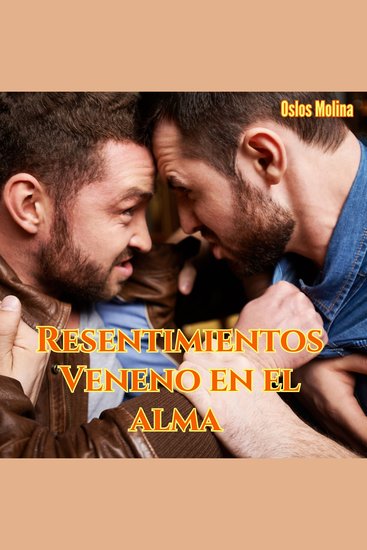 Resentimientos : Veneno en el alma - Experiencias AA - cover
