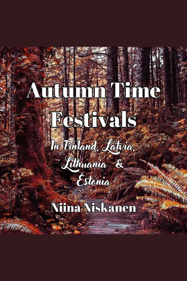 Autumn Time Festivals in Finland Estonia Latvia and Lithuania - cover