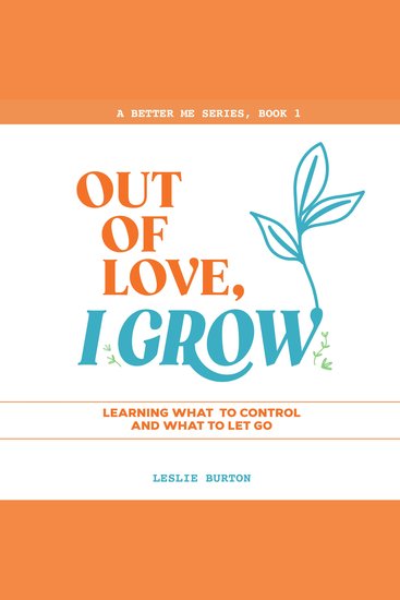 Out of Love I Grow - Learning What to Control and What to Let Go - cover