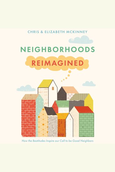 Neighborhoods Reimagined - How the Beatitudes Inspire our Call to be Good Neighbors - cover