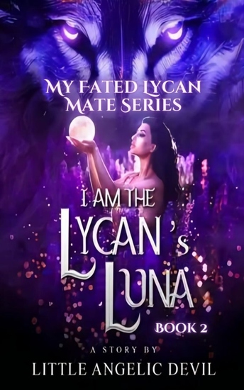 I Am The Lycan's Luna - Become Your Alpha Queen - cover