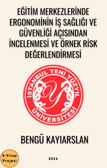 Eğitim Merkezlerinde Ergonominin İş Sağlığı ve Güvenliği Açısından İncelenmesi ve Örnek Risk Değerlendirmesi - cover