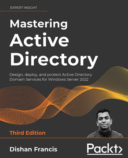 Mastering Active Directory - Design deploy and protect Active Directory Domain Services for Windows Server 2022 - cover