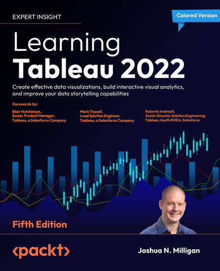 Learning Tableau 2022 - Create effective data visualizations build interactive visual analytics and improve your data storytelling capabilities - cover