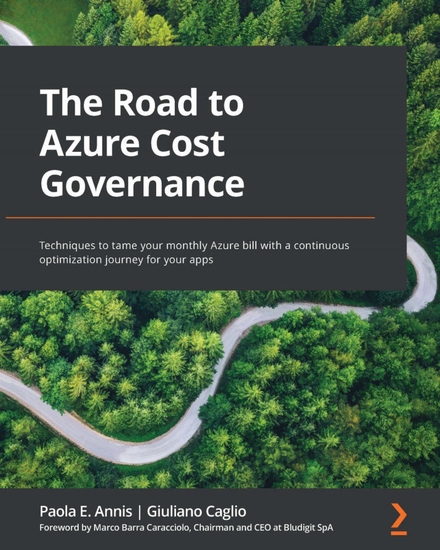 The Road to Azure Cost Governance - Techniques to tame your monthly Azure bill with a continuous optimization journey for your apps - cover