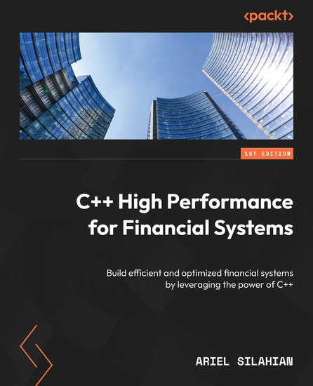C++ High Performance for Financial Systems - Build efficient and optimized financial systems by leveraging the power of C++ - cover