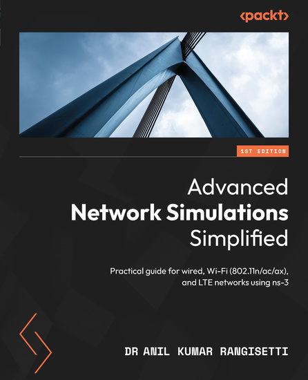 Advanced Network Simulations Simplified - Practical guide for wired Wi-Fi (80211n ac ax) and LTE networks using ns-3 - cover