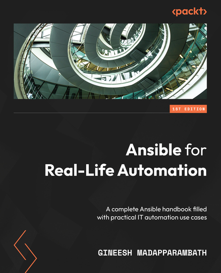 Ansible for Real-Life Automation - A complete Ansible handbook filled with practical IT automation use cases - cover