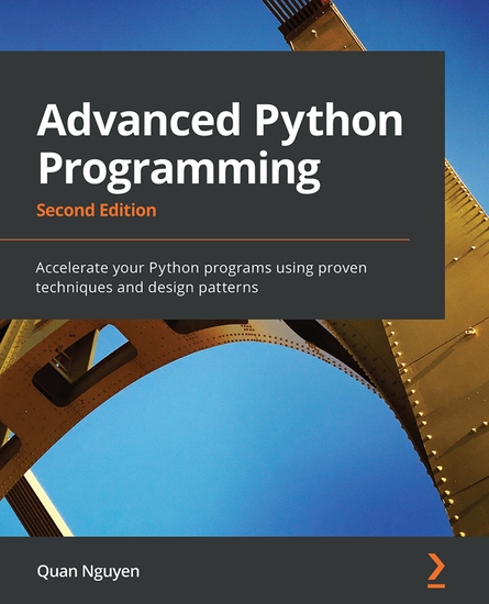 Advanced Python Programming - Accelerate your Python programs using proven techniques and design patterns - cover
