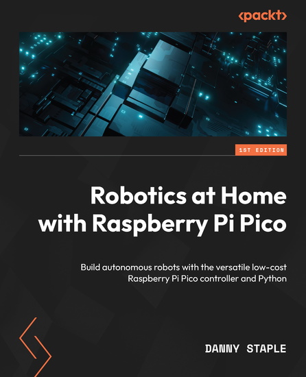Robotics at Home with Raspberry Pi Pico - Build autonomous robots with the versatile low-cost Raspberry Pi Pico controller and Python - cover