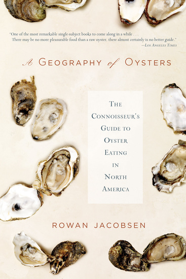 A Geography of Oysters - The Connoisseur's Guide to Oyster Eating in North America - cover