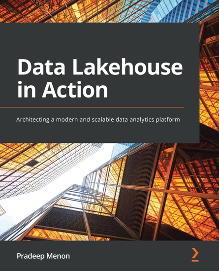 Data Lakehouse in Action - Architecting a modern and scalable data analytics platform - cover
