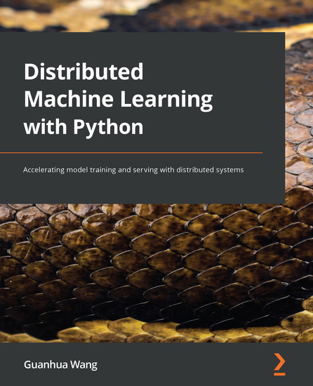 Distributed Machine Learning with Python - Accelerating model training and serving with distributed systems - cover