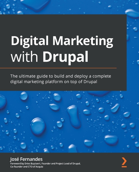 Digital Marketing with Drupal - The ultimate guide to build and deploy a complete digital marketing platform on top of Drupal - cover