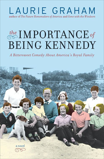 The Importance of Being Kennedy - A Novel - cover