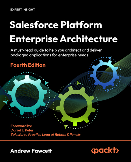 Salesforce Platform Enterprise Architecture - A must-read guide to help you architect and deliver packaged applications for enterprise needs - cover